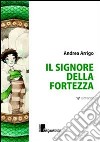 Il signore della fortezza libro