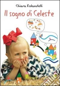 Il sogno di Celeste libro
