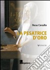 La pesatrice d'oro libro