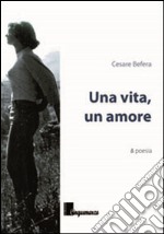 Una vita, un amore libro