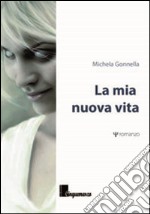 La mia nuova vita libro