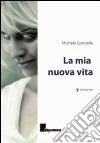 La mia nuova vita libro