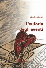 L'euforia degli eventi