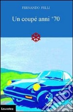 Un coupé anni '70 libro