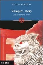 Vampire story. Il risveglio del fuoco libro