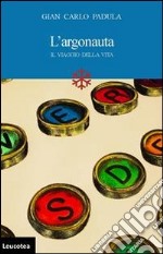 Largonauta. Il viaggio della vita libro