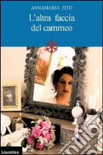 L'altra faccia del cammeo. La fragilità dei sogni libro