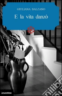 E la vita danzò libro