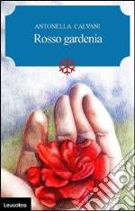 Rosso gardenia libro