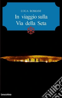 In viaggio sulla Via della seta