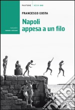 Napoli appesa a un filo libro