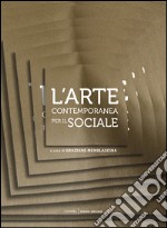 L'arte contemporanea per il sociale libro