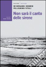 Non sarà il canto delle sirene