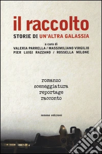 Il raccolto. Storie di un'altra galassia libro