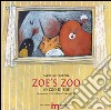 Zoe's zoo-Lo zoo di Zoe. Ediz. bilingue libro