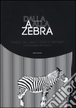 Dalla A alla Zebra. Ediz. illustrata