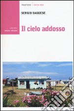 Il cielo addosso