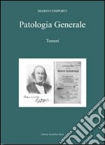 Patologia generale. Vol. 2: Tumori libro