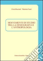 Mo(vi)menti di studio tra la demografia e l'antropologia libro