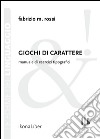 Giochi di carattere. Manuale di esercizi tipografici libro di Rossi Fabrizio M.