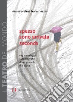 Spesso sono arrivata seconda. Vagabondaggi autobiografici di un granello di sabbia