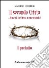 Il secondo Cristo riuscirà la Chiesa a nasconderlo «il preludio» libro