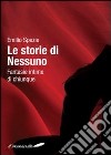 Le storie di nessuno. Fantasie intime di chiunque libro