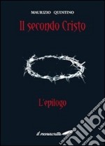 Il secondo Cristo «l'epilogo» libro