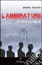 L'ammiratore. Io sono il male libro