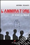 L'ammiratore. Io sono il male libro