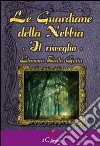 Le guardiane della nebbia. Il risveglio libro di Della Gatta Eleonora