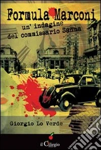 Formula Marconi. Un'indagine del commissario Sanna libro