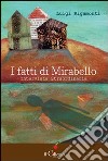 I fatti di Mirabello. Intervista straordinaria libro di Rigamonti Luigi