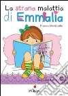 La strana malattia di Emmalia libro