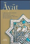 Ayat. Tessili e ceramiche dell'Islam nelle collezioni della Scuola Grande di San Marco. Ediz. illustrata libro