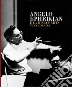 Angelo Ephrikian e la riscoperta vivaldiana. Con CD Audio libro