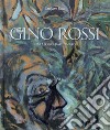 Gino Rossi. Catalogo ragionato libro