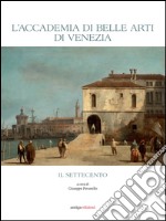 L'Accademia di Belle Arti di Venezia. Il Settecento libro