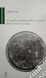 Geografia epigrafica delle aree interne della Provincia Sardinia libro