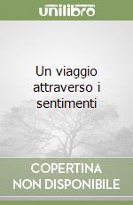 Un viaggio attraverso i sentimenti