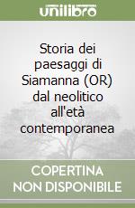 Storia dei paesaggi di Siamanna (OR) dal neolitico all'età contemporanea