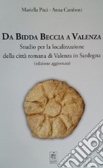 Da Bidda Beccia a Valenza. Studio per la localizzazione della città romana di Valenza in Sardegna