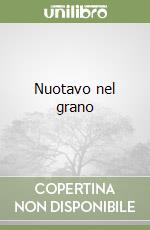 Nuotavo nel grano libro