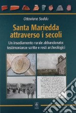 Santa Mariedda attraverso i secoli. Un insediamento rurale abbandonato: testimonianze scritte e resti archeologici