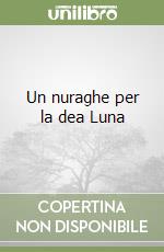 Un nuraghe per la dea Luna libro