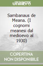 Sambanaus de Meana. (I cognomi meanesi dal medioevo al 1930)