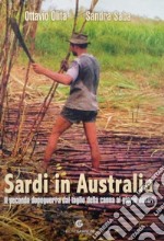 Sardi in Australia. Il secondo dopoguerra dal taglio della canna ai giorni nostri libro