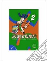 Scubimondo. Sussidiario per la scuola primaria bilingue. Vol. 2 libro