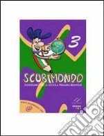 Scubimondo. Sussidiario per la scuola primaria bilingue. Vol. 3 libro