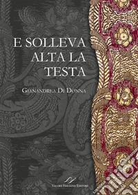 E solleva alta la testa